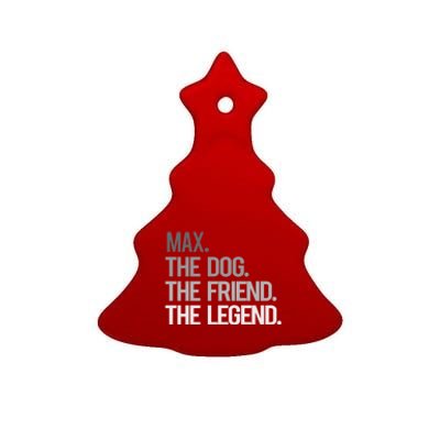 Max The Dog The Friend The Legend National Pet Day Gift Ceramic Tree Ornament