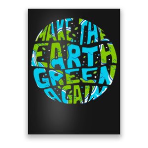 Make the Earth Green Again - Earth Day & Climate Strike Gift Poster