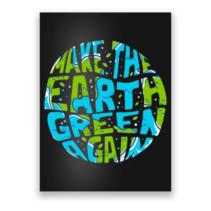 Make the Earth Green Again - Earth Day & Climate Strike Gift Poster