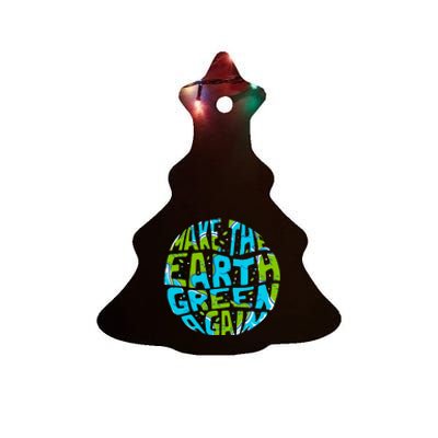 Make the Earth Green Again - Earth Day & Climate Strike Gift Ceramic Tree Ornament