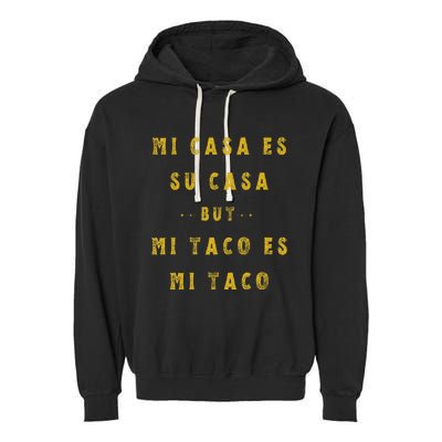 Mi Taco Es Mi Taco Cinco De Mayo Mexican Food Spanish Meme Garment-Dyed Fleece Hoodie