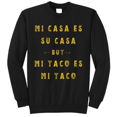 Mi Taco Es Mi Taco Cinco De Mayo Mexican Food Spanish Meme Sweatshirt