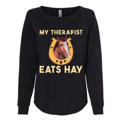 My Therapist Eats Hay Horse Womens California Wash Sweatshirt