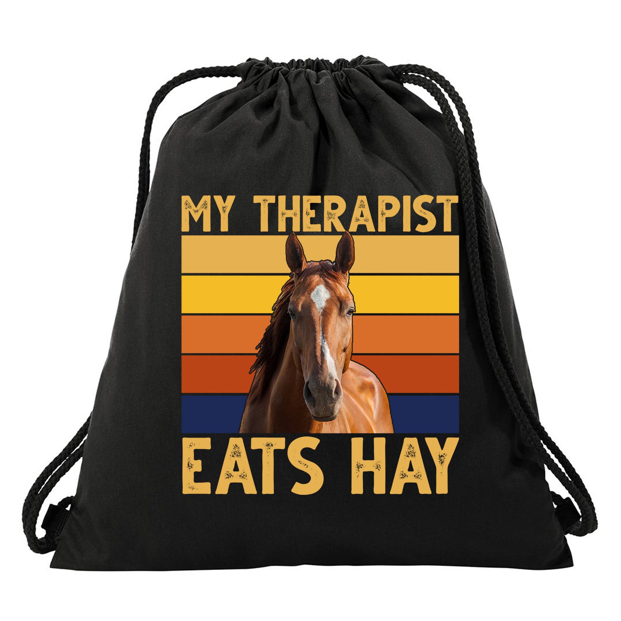 My Therapist Eats Hay Funny Horse Lover Drawstring Bag
