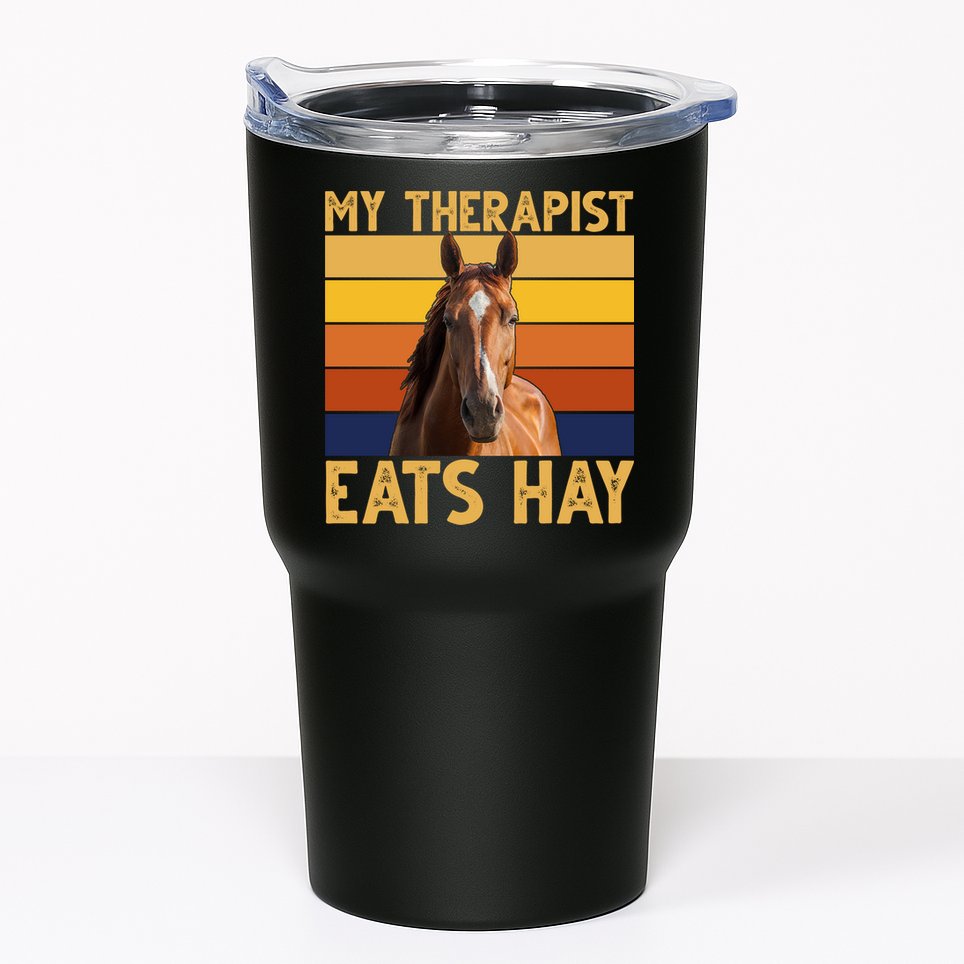 My Therapist Eats Hay Funny Horse Lover Tumbler