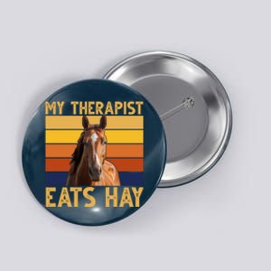 My Therapist Eats Hay Funny Horse Lover Button