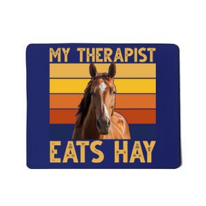 My Therapist Eats Hay Funny Horse Lover Mousepad