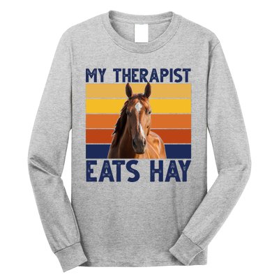 My Therapist Eats Hay Funny Horse Lover Long Sleeve Shirt