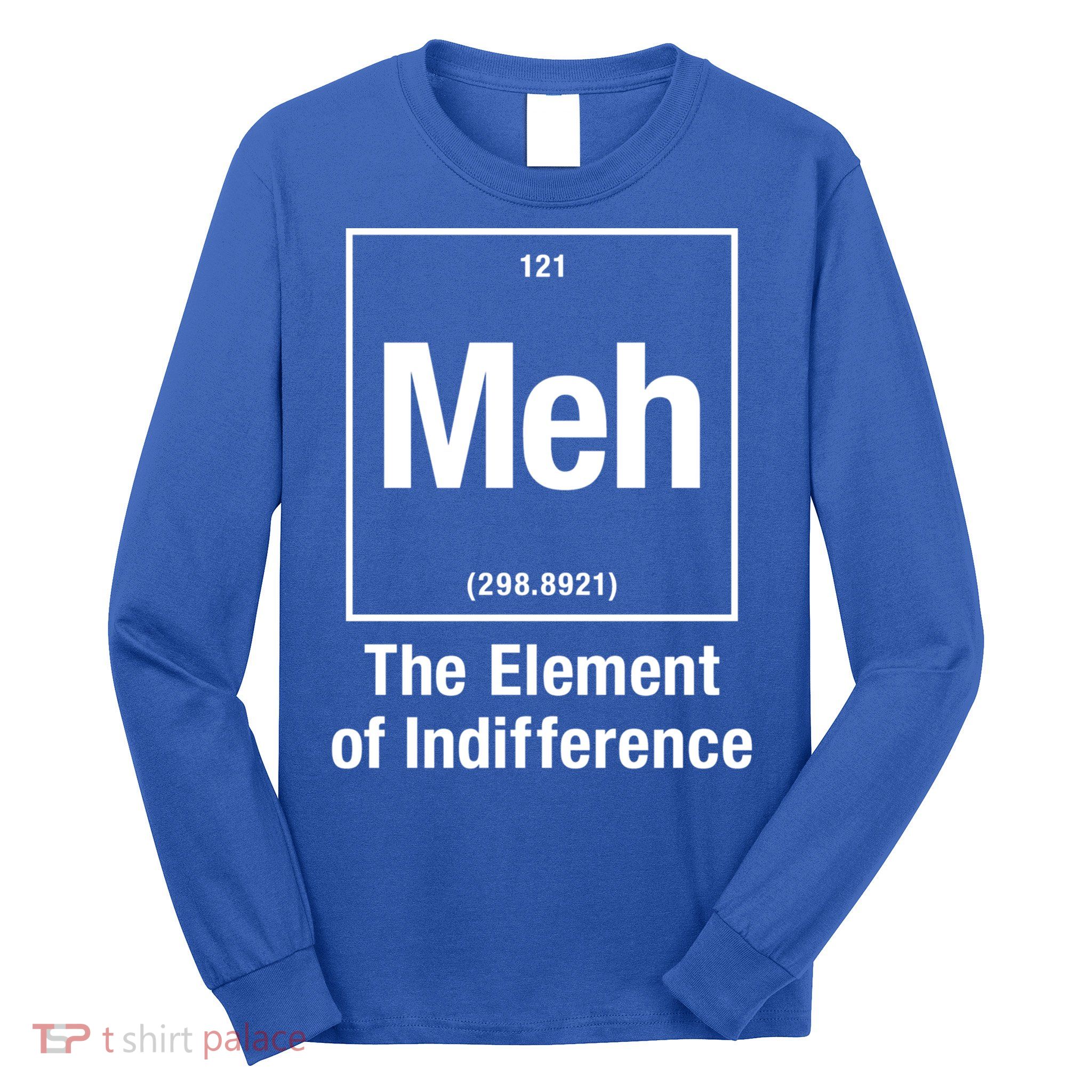 Meh The Elet Of Indifference Gift Long Sleeve Shirt