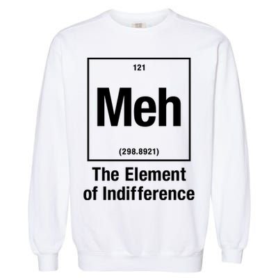Meh The Elet Of Indifference Gift Garment-Dyed Sweatshirt