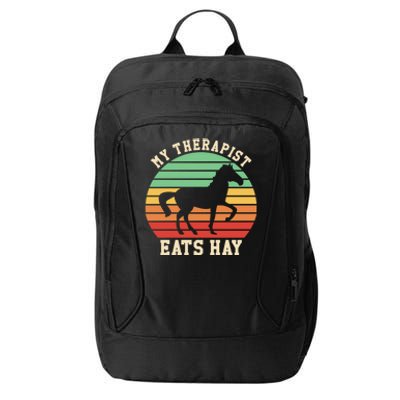 My Therapist Eats Hay Funny Horseback Riding Retro Gift City Backpack