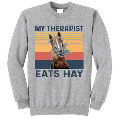 My Therapist Eats Hay Funny Horse Lover Tall Sweatshirt