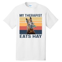 My Therapist Eats Hay Funny Horse Lover Tall T-Shirt