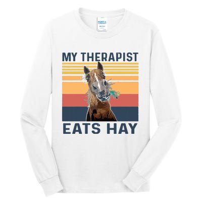 My Therapist Eats Hay Funny Horse Lover Tall Long Sleeve T-Shirt