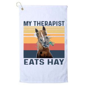 My Therapist Eats Hay Funny Horse Lover Platinum Collection Golf Towel