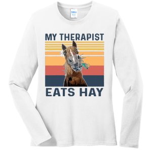 My Therapist Eats Hay Funny Horse Lover Ladies Long Sleeve Shirt