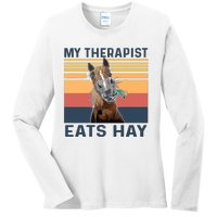 My Therapist Eats Hay Funny Horse Lover Ladies Long Sleeve Shirt