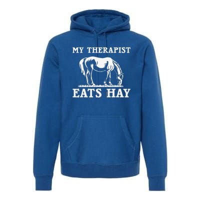 My Therapist Eats Hay Grazing Horse Equestrian Premium Hoodie