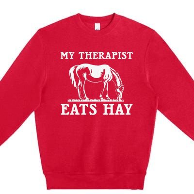 My Therapist Eats Hay Grazing Horse Equestrian Premium Crewneck Sweatshirt