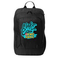 Make Today Epic Be Awesome Apparel City Backpack