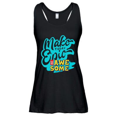 Make Today Epic Be Awesome Apparel Ladies Essential Flowy Tank