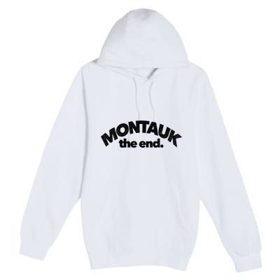 Montauk The End Long Island The Hamptons New York Summer Premium Pullover Hoodie