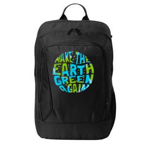 Make The Earth Green Again Earth Day & Climate Strike Gift City Backpack