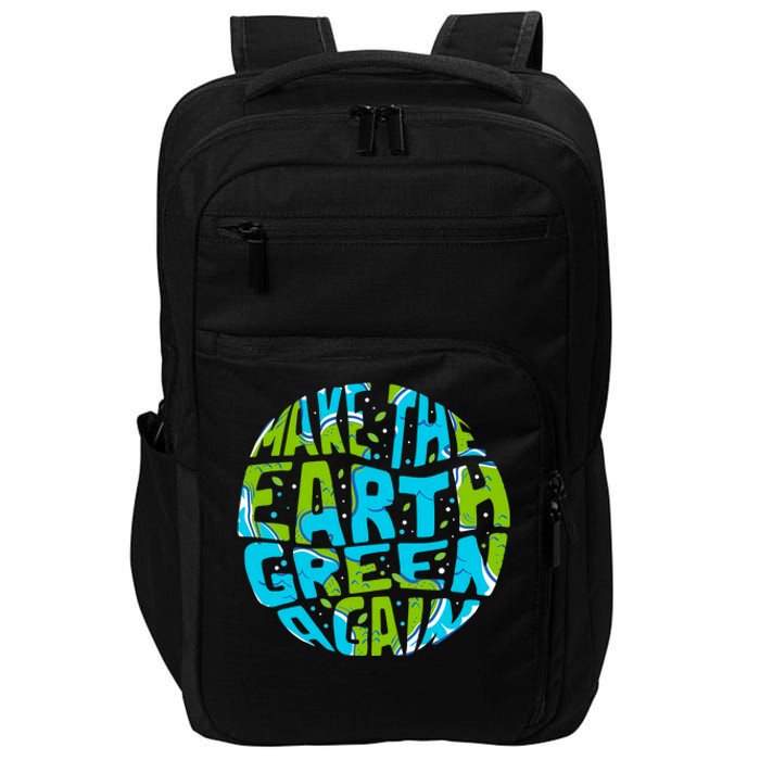 Make The Earth Green Again Earth Day & Climate Strike Gift Impact Tech Backpack