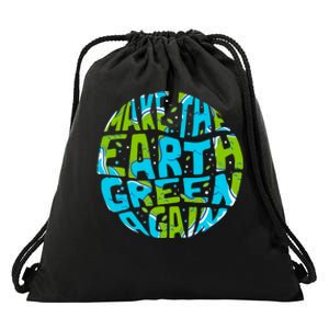 Make The Earth Green Again Earth Day & Climate Strike Gift Drawstring Bag