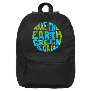 Make The Earth Green Again Earth Day & Climate Strike Gift 16 in Basic Backpack