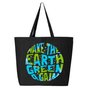 Make The Earth Green Again Earth Day & Climate Strike Gift 25L Jumbo Tote