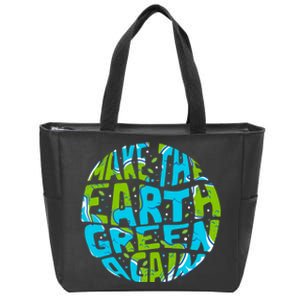 Make The Earth Green Again Earth Day & Climate Strike Gift Zip Tote Bag