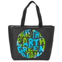 Make The Earth Green Again Earth Day & Climate Strike Gift Zip Tote Bag