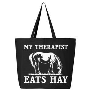 My Therapist Eats Hay Grazing Horse Equestrian 25L Jumbo Tote