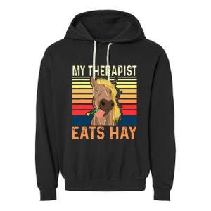 My Therapist Eats Hay Horse Lover Equestrian Horse Rider Garment-Dyed Fleece Hoodie