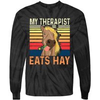 My Therapist Eats Hay Horse Lover Equestrian Horse Rider Tie-Dye Long Sleeve Shirt