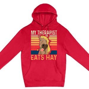 My Therapist Eats Hay Horse Lover Equestrian Horse Rider Premium Pullover Hoodie