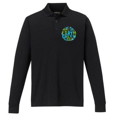 Make The Earth Green Again Earth Day & Climate Strike Gift Performance Long Sleeve Polo