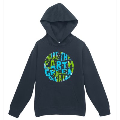 Make The Earth Green Again Earth Day & Climate Strike Gift Urban Pullover Hoodie