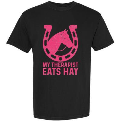 My Therapist Eats Hay Horse Equestrian Lover Garment-Dyed Heavyweight T-Shirt