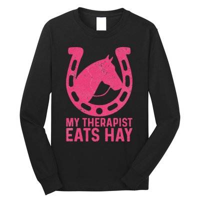 My Therapist Eats Hay Horse Equestrian Lover Long Sleeve Shirt