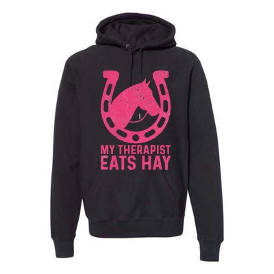 My Therapist Eats Hay Horse Equestrian Lover Premium Hoodie