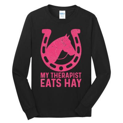 My Therapist Eats Hay Horse Equestrian Lover Tall Long Sleeve T-Shirt