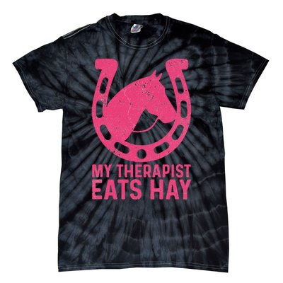 My Therapist Eats Hay Horse Equestrian Lover Tie-Dye T-Shirt