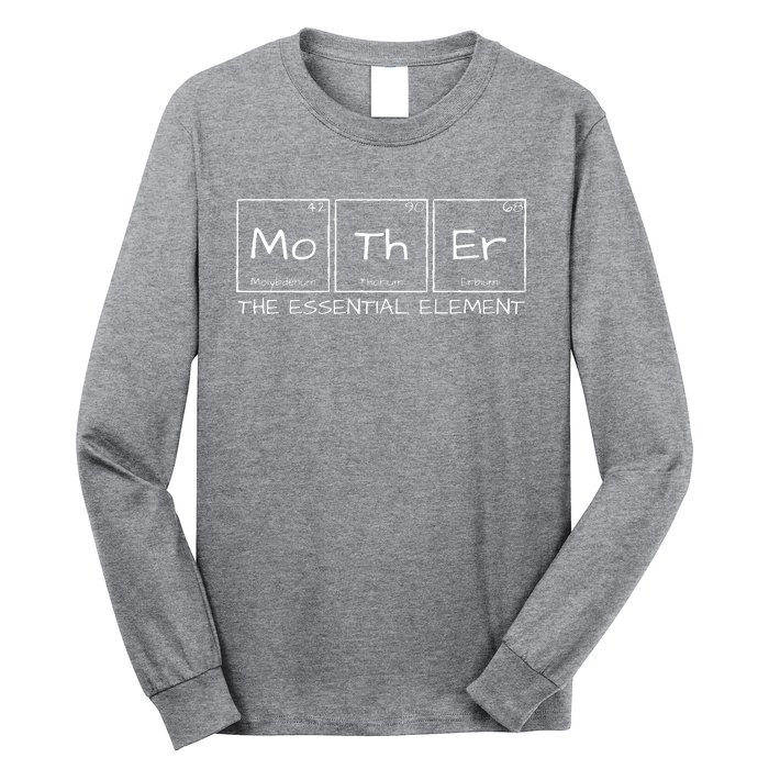 Mother The Essential Element Mom Periodic Table Chemist Long Sleeve Shirt