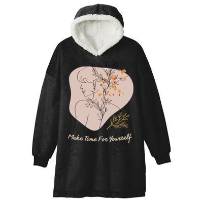Make Time For Yours Sfunny Giftlove Promotion To Feel Better Gift Hooded Wearable Blanket