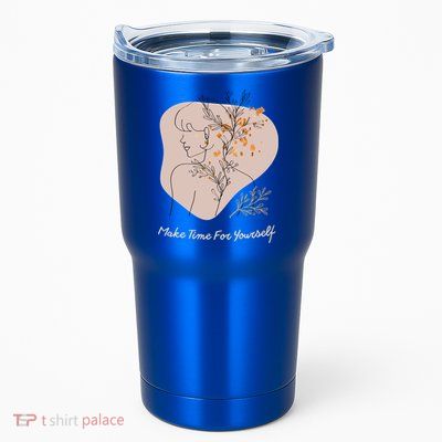Make Time For Yours Sfunny Giftlove Promotion To Feel Better Gift Tumbler