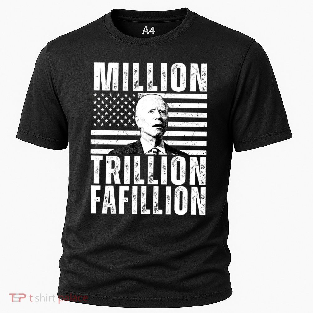 Million Trillion Fafillion Confused Biden Funny Performance Shirt