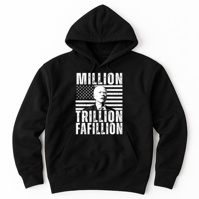Million Trillion Fafillion Confused Biden Funny Hoodie