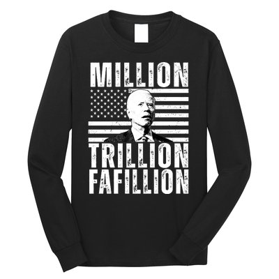 Million Trillion Fafillion Confused Biden Funny Long Sleeve Shirt